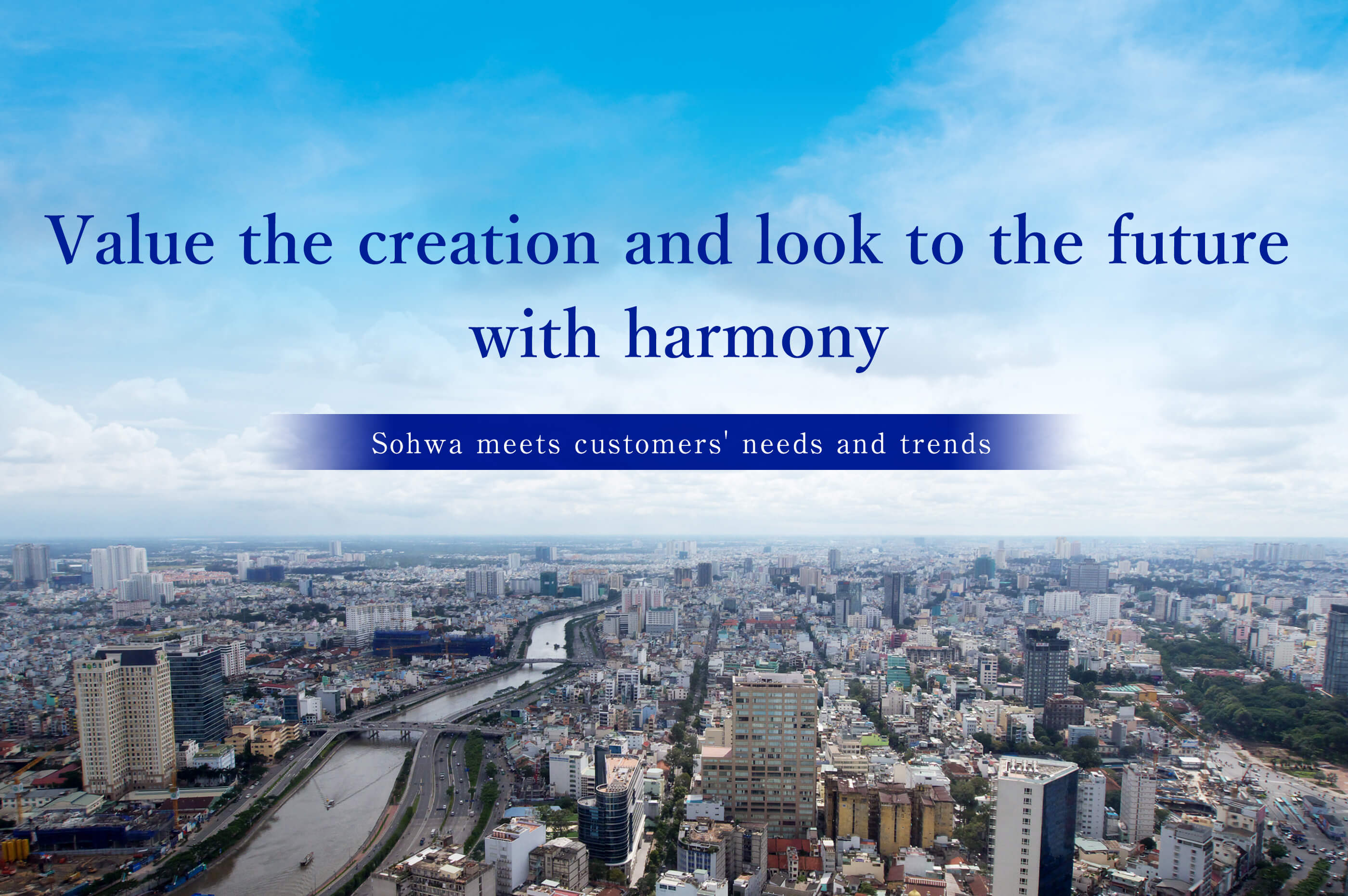 Value the creation and look to the future with harmony